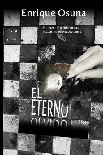El eterno olvido: Si pretendes olvidar tu pasado, acabas hundiéndote con él El eterno olvido: Si pretendes olvidar tu pasado, acabas hundiéndote con él