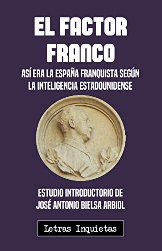El factor Franco: Así era la España franquista según la inteligencia estadounidense El factor Franco: Así era la España franquista según la inteligencia estadounidense