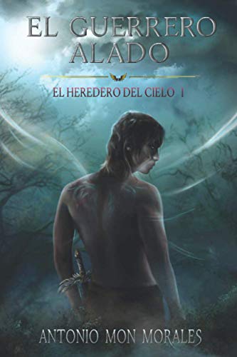 El Guerrero Alado: Una novela de acción, magia y fantasía El Guerrero Alado: Una novela de acción, magia y fantasía