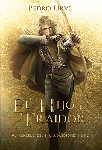 El Hijo del Traidor: (El Sendero del Guardabosques, Libro 1) El Hijo del Traidor: (El Sendero del Guardabosques, Libro 1)