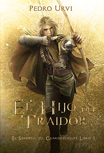 El Hijo del Traidor: (El Sendero del Guardabosques, Libro 1)