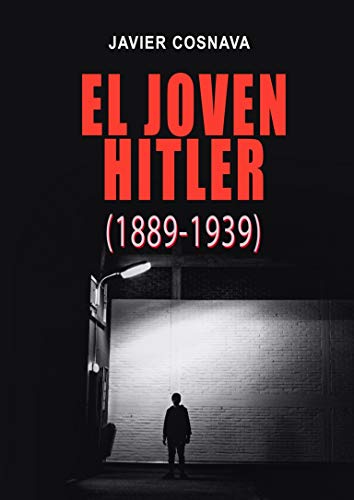 EL JOVEN HITLER (1889-1939): Edición integral de las cuatro novelas de la saga (2ª Guerra Mundial novelada)