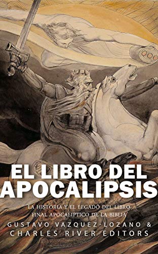 El libro del Apocalipsis: la historia y el legado del libro final apocalíptico de la Biblia El libro del Apocalipsis: la historia y el legado del libro final apocalíptico de la Biblia