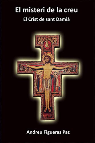 El misteri de la creu: El Crist de Sant Damià