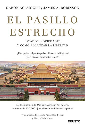 El pasillo estrecho: Estados, sociedades y cómo alcanzar la libertad (Sin colección) El pasillo estrecho: Estados, sociedades y cómo alcanzar la libertad (Sin colección)
