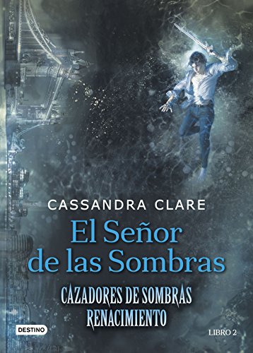 El Señor de las Sombras: Cazadores de Sombras. Renacimiento 2 (La Isla del Tiempo Plus) El Señor de las Sombras: Cazadores de Sombras. Renacimiento 2 (La Isla del Tiempo Plus)