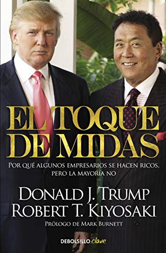 El toque de Midas: Por qué algunos empresarios se hacen ricos, pero la mayoría no (Clave) El toque de Midas: Por qué algunos empresarios se hacen ricos, pero la mayoría no (Clave)