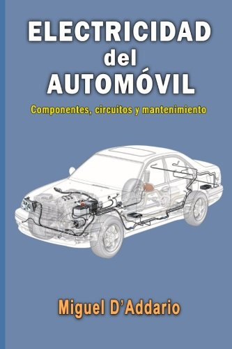 Electricidad del automóvil: Componentes, circuitos y mantenimiento