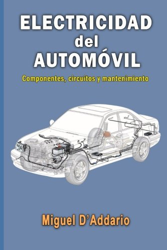 Electricidad del automóvil: Componentes, circuitos y mantenimiento Electricidad del automóvil: Componentes, circuitos y mantenimiento