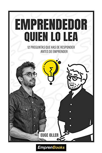 EMPRENDEDOR QUIEN LO LEA: 12 preguntas que has de responder antes de emprender (EMPRENBOOKS)