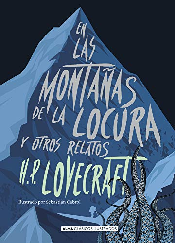 En las montañas de la locura y otros relatos (Clásicos ilustrados)