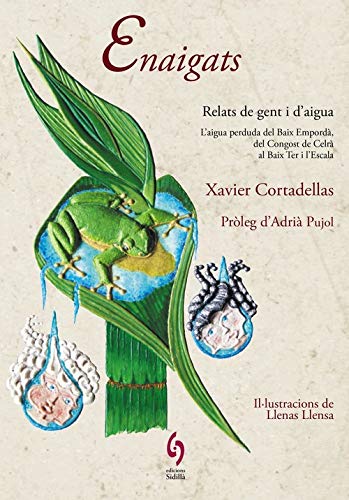 Enaigats: Relats de gent i d’aigua. L’aigua perduda del Baix Empordà i del Congost de Celrà al Baix Ter i l’Escala.: 16 (La Talaia) Enaigats: Relats de gent i d’aigua. L’aigua perduda del Baix Empordà i del Congost de Celrà al Baix Ter i l’Escala.: 16 (La Talaia)