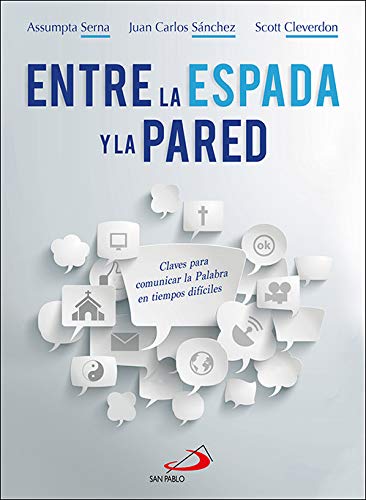 Entre La espada y la pared: Claves para comunicar la Palabra en tiempos difíciles: 10 (Aprender) Entre La espada y la pared: Claves para comunicar la Palabra en tiempos difíciles: 10 (Aprender)
