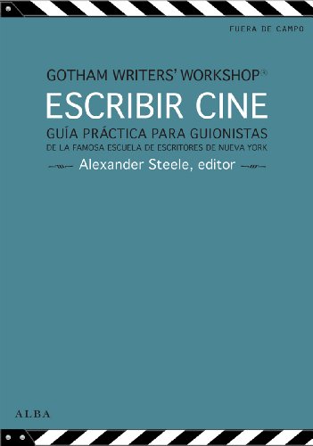 Escribir cine: Guía práctica para guionistas de la famosa escuela de escritores de Nueva York (Fuera de campo)