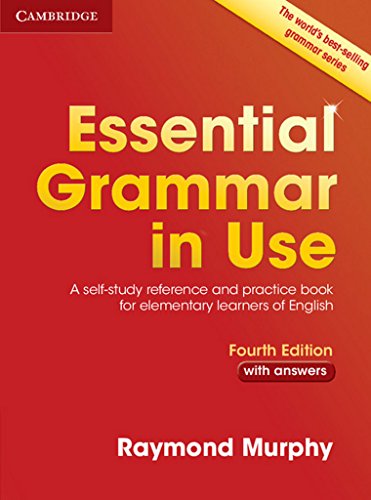 Essential Grammar in Use. Fourth Edition. Book with Answers.: A Self-Study Reference and Practice Book for Elementary Learners of English Essential Grammar in Use. Fourth Edition. Book with Answers.: A Self-Study Reference and Practice Book for Elementary Learners of English