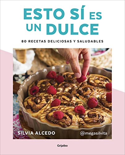 Esto sí es un dulce. 80 recetas deliciosas y saludables (Alimentación saludable) Esto sí es un dulce. 80 recetas deliciosas y saludables (Alimentación saludable)