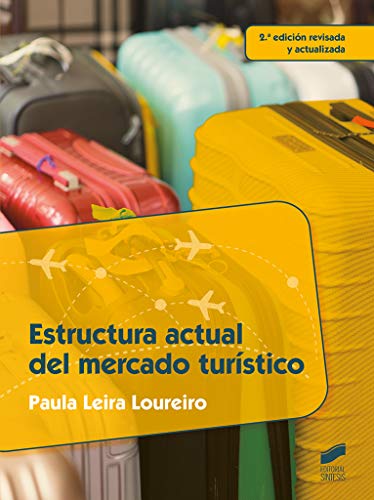 Estructura actual del mercado turístico (2.ª edición revisada y actualizada): 74 (Hostelería y Turismo)