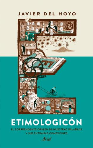 Etimologicón: El sorprendente origen de nuestras palabras y sus extrañas conexiones (Claves) Etimologicón: El sorprendente origen de nuestras palabras y sus extrañas conexiones (Claves)