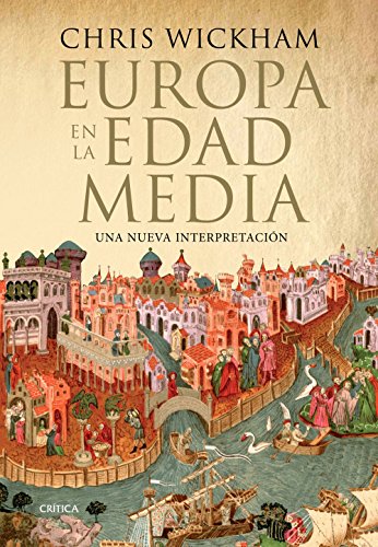 Europa en la Edad Media: Una nueva interpretación (Serie Mayor) Europa en la Edad Media: Una nueva interpretación (Serie Mayor)