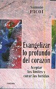 Evangelizar lo profundo del corazón : aceptar los límites y curar las heridas by Simone Pacot(2007-10-01) Evangelizar lo profundo del corazón : aceptar los límites y curar las heridas by Simone Pacot(2007-10-01)