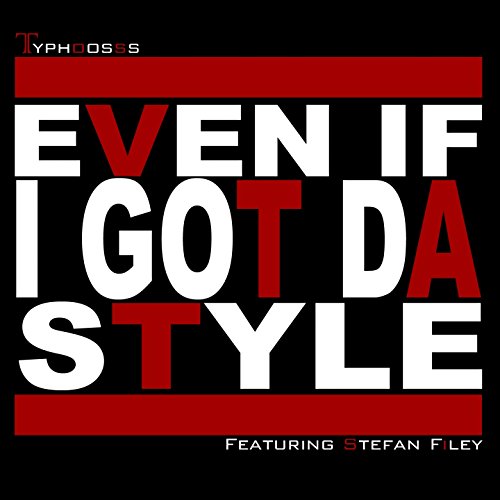 Even If I Got da Style (feat. Stefan Filey)