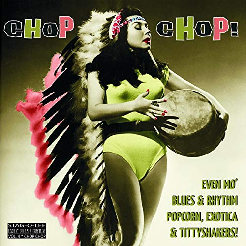 Exotic Blues & Rhythm Vol. 04 - Chop Chop! [Vinilo]