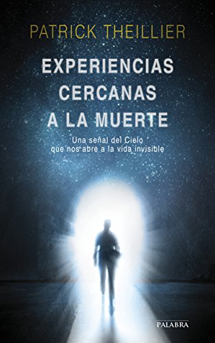 Experiencias cercanas a la muerte (Palabra Hoy) Experiencias cercanas a la muerte (Palabra Hoy)