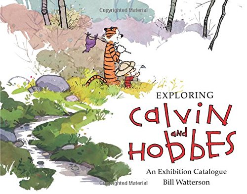 Exploring Calvin And Hobbes Sc: An Exhibition Catalogue Exploring Calvin And Hobbes Sc: An Exhibition Catalogue