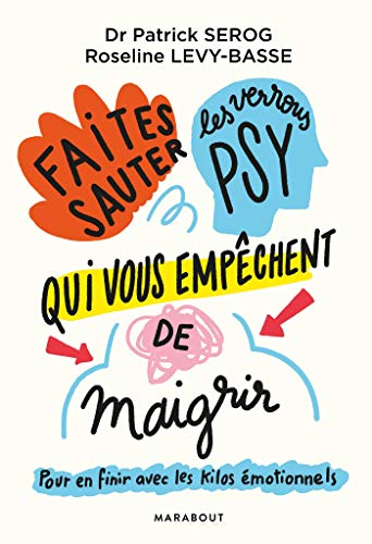 Faites sauter les verrous qui vous empêchent de maigrir: Pour en finir avec les kilos émotionnels: 31568 (Bien-être - Psy) Faites sauter les verrous qui vous empêchent de maigrir: Pour en finir avec les kilos émotionnels: 31568 (Bien-être - Psy)