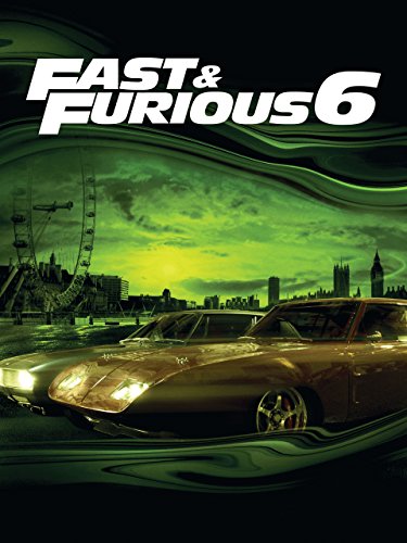 Fast & Furious 6 Fast & Furious 6
