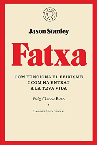 Fatxa: Com funciona el feixisme i com ha entrat a la teva vida