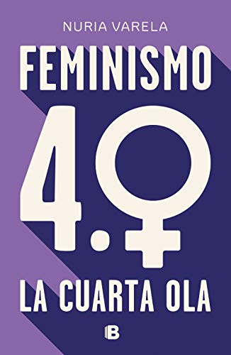 Feminismo 4.0. La cuarta ola (No ficción) Feminismo 4.0. La cuarta ola (No ficción)