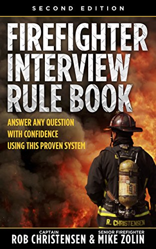 Firefighter Interview Rule Book: Answer any question with confidence using this proven system (English Edition) Firefighter Interview Rule Book: Answer any question with confidence using this proven system (English Edition)