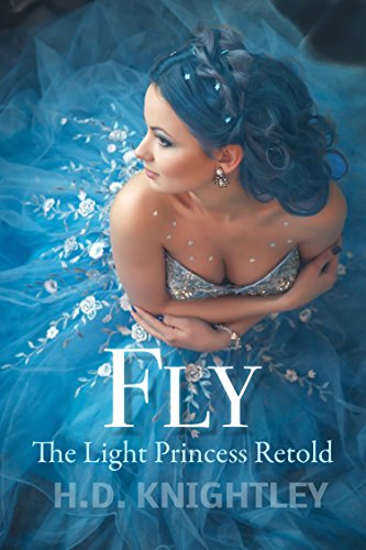 Fly: The Light Princess Retold (English Edition)