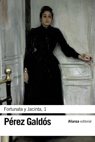 Fortunata y Jacinta, 1 (El libro de bolsillo - Bibliotecas de autor - Biblioteca Pérez Galdós)