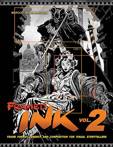 Framed Ink Vol 2: Frame Format, Energy, and Composition for Visual Storytellers