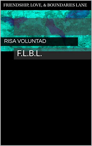 Friendship, Love, & Boundaries Lane: F.L.B.L. (English Edition)