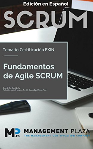 Fundamentos Agile Scrum. Edición Español: Certificación Exin Fundamentos Agile Scrum. Edición Español: Certificación Exin