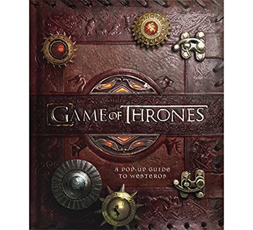 GAME OF THRONES: A Pop-Up Guide to Westeros GAME OF THRONES: A Pop-Up Guide to Westeros