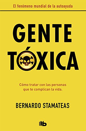 Gente tóxica (nueva edición con prólogo del autor) (No ficción) Gente tóxica (nueva edición con prólogo del autor) (No ficción)
