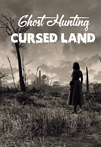 Ghost Hunting: Cursed Land: Ghost Trapper (English Edition) Ghost Hunting: Cursed Land: Ghost Trapper (English Edition)