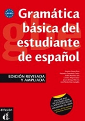 Gramática básica del estudiante de español (EDICIÓN REVISADA): Gramática básica del estudiante de español A1-A2-B1 (Ele- Gramatica Española) Gramática básica del estudiante de español (EDICIÓN REVISADA): Gramática básica del estudiante de español A1-A2-B1 (Ele- Gramatica Española)