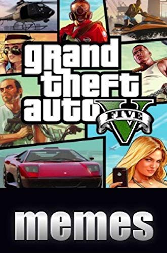 GTA M£M£S: Ultimate Epic Funny Jokes And Gags From Grand Theft Auto (English Edition)