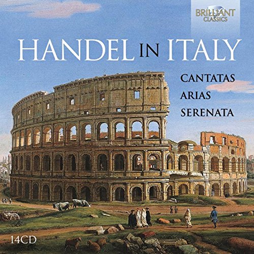 Handel in Italy: Cantatas, Arias, Serenata Handel in Italy: Cantatas, Arias, Serenata