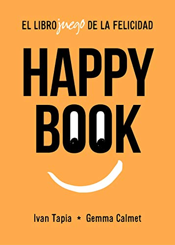 Happy book: El librojuego de la felicidad Happy book: El librojuego de la felicidad