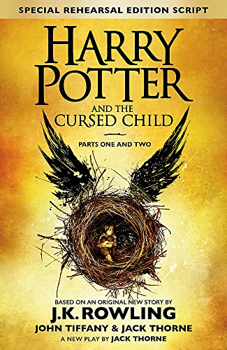 Harry Potter And The Cursed Child Parts 1 & 2: The Official Script Book of the Original West End Production Harry Potter And The Cursed Child Parts 1 & 2: The Official Script Book of the Original West End Production
