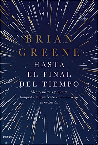 Hasta el final del tiempo: Mente, materia y nuestra búsqueda de significado en un universo en evolución (Drakontos) Hasta el final del tiempo: Mente, materia y nuestra búsqueda de significado en un universo en evolución (Drakontos)