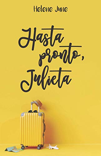 Hasta pronto Julieta: Libro 1 trilogía romántica "Julieta" Hasta pronto Julieta: Libro 1 trilogía romántica "Julieta"