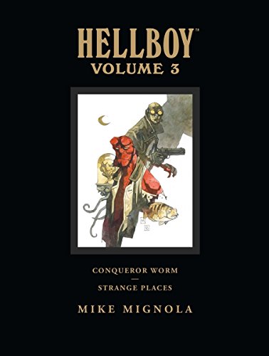 Hellboy Library Edition Volume 3: Conqueror Worm and Strange Places (Hellboy Library Edition 3)