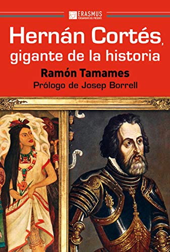 Hernan Cortés gigante de la historia: Prólogo del Ministro Josep Borell: 68 (Pensamiento del presente) Hernan Cortés gigante de la historia: Prólogo del Ministro Josep Borell: 68 (Pensamiento del presente)
